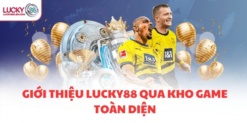 Giới thiệu Lucky88 qua kho game toàn diện