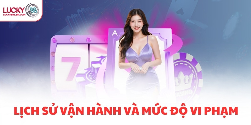 Lịch sử vận hành và mức độ vi phạm