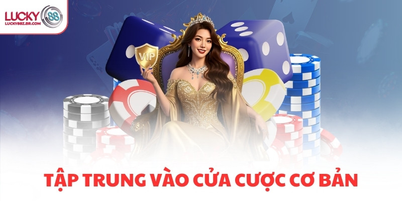 Tập trung vào cửa cược cơ bản