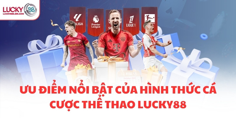 Ưu điểm nổi bật của hình thức cá cược thể thao LUCKY88